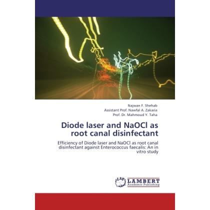 Diode laser and NaOCl as root canal disinfectant, Fachbücher von Mahmoud Y. Taha, Nawfal A. Zakaria, Najwan F. Shehab