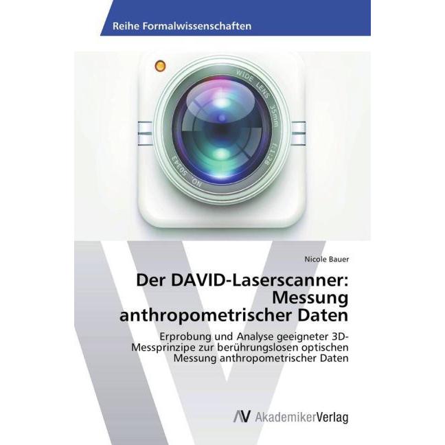 Der DAVID-Laserscanner: Messung anthropometrischer Daten, Fachbücher von Nicole Bauer