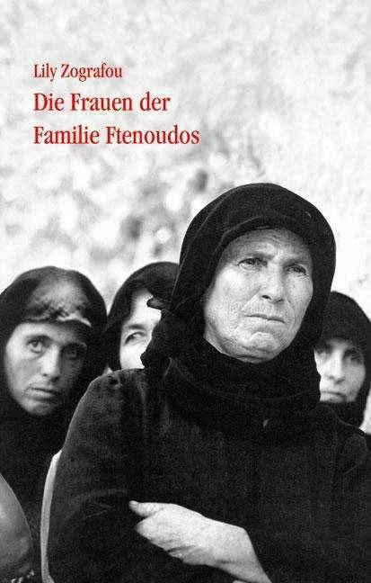 Produktbild Die Frauen der Familie Ftenoudos (Deutsch, Lily Zografou, Sawina Kordistos, Ulla Fuchs, 2004)