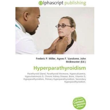 Hyperparathyroidism, Fachbücher von Agnes F. Vandome, Frederic P. Miller, John McBrewster