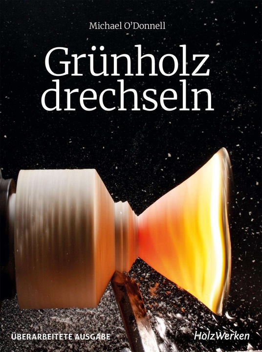 Produktbild Grünholz drechseln (Deutsch, Michael O'Donnell, 2016)