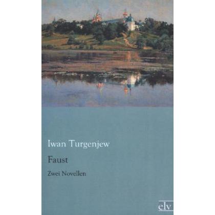 Faust, Belletristik von Iwan S. Turgenjew
