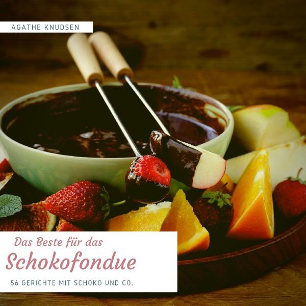 Knudsen:Das Beste für das Schokofondue, Ratgeber von Agathe Knudsen