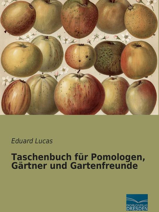Produktbild Taschenbuch für Pomologen, Gärtner und Gartenfreunde (Deutsch, Eduard Lucas, 2015)