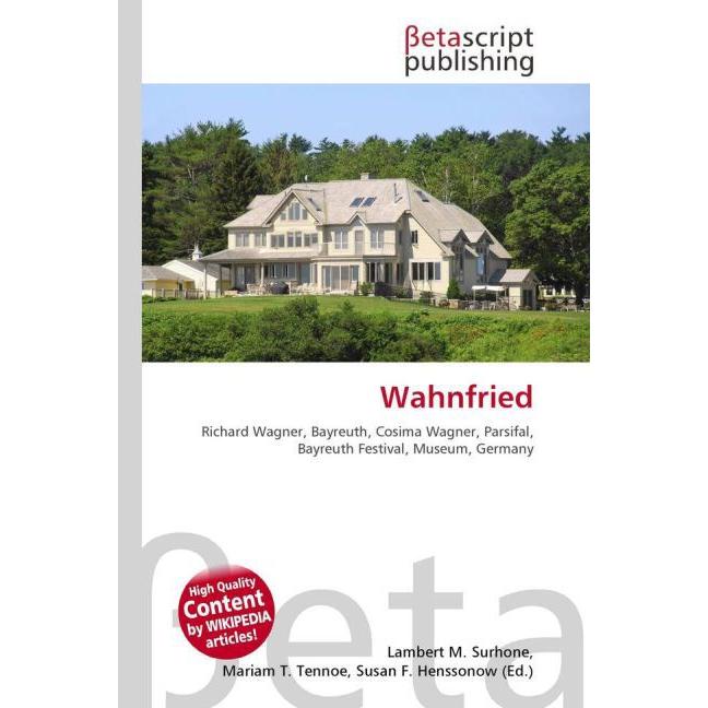 Wahnfried, Fachbücher von Lambert M. Surhone, Miriam T. Timpledon, Susan F. Marseken