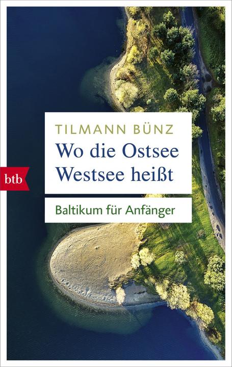 Produktbild Wo die Ostsee Westsee heisst (Deutsch, Tilmann Bünz, 2018)