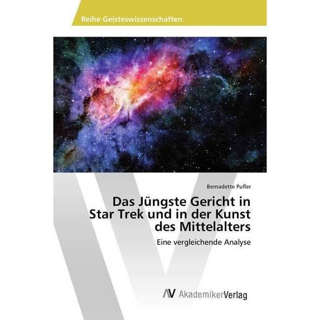 Das Jüngste Gericht in Star Trek und in der Kunst des Mittelalters, Fachbücher von Bernadette Pufler