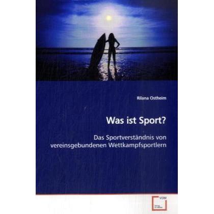 Was ist Sport?, Fachbücher von Rilana Ostheim