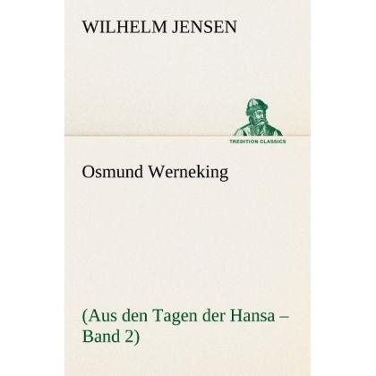 Osmund Werneking, Belletristik von Wilhelm Jensen