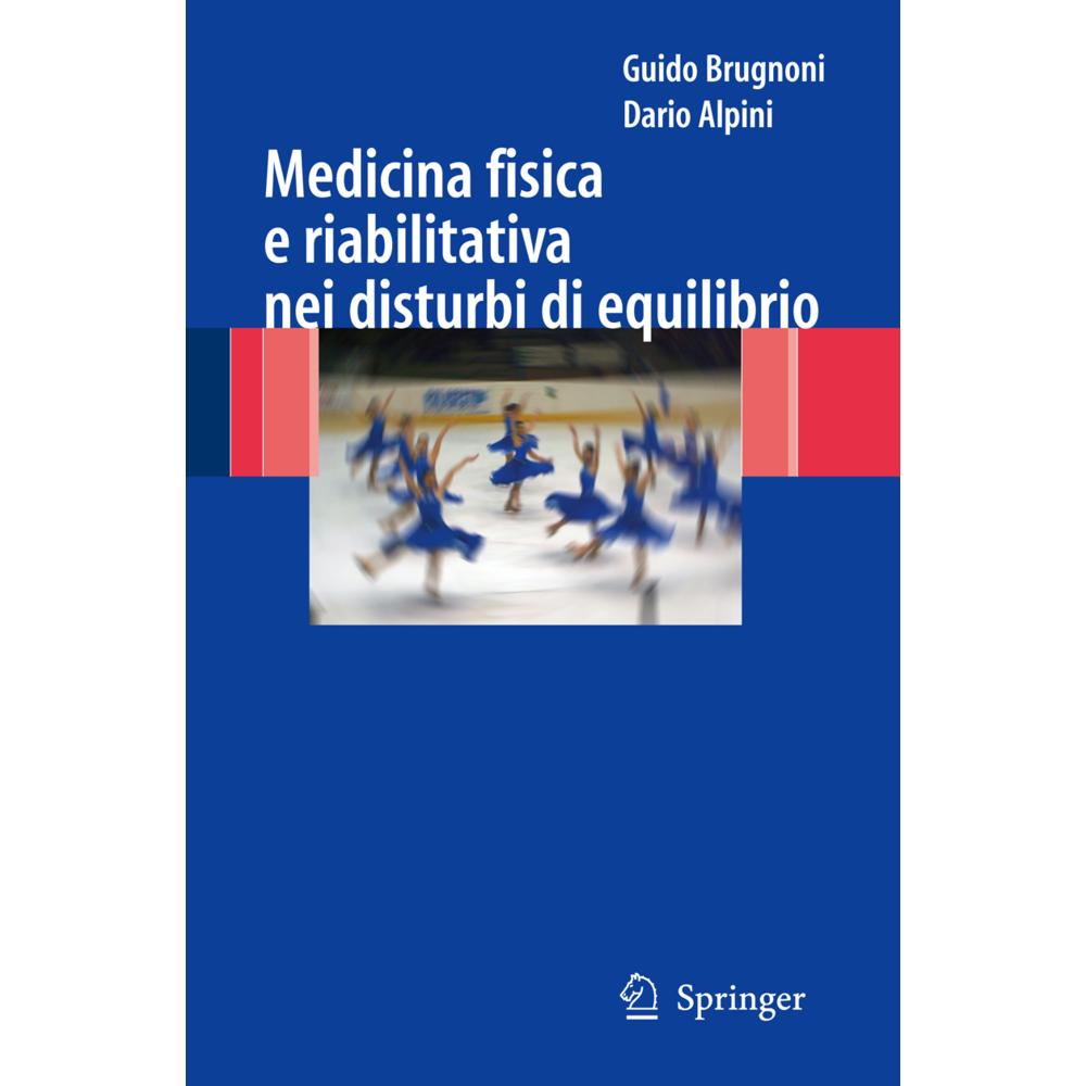 Medicina fisica e riabilitativa nei disturbi di equilibrio, Fachbücher von Guido Brugnoni, Dario Alpini