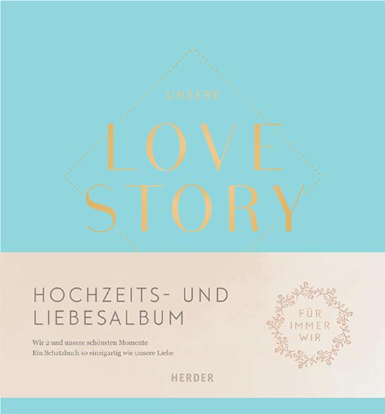 Produktbild Hochzeits- und Liebesalbum "Unsere LOVE STORY (Deutsch, Susanne Rademacher, 2018)