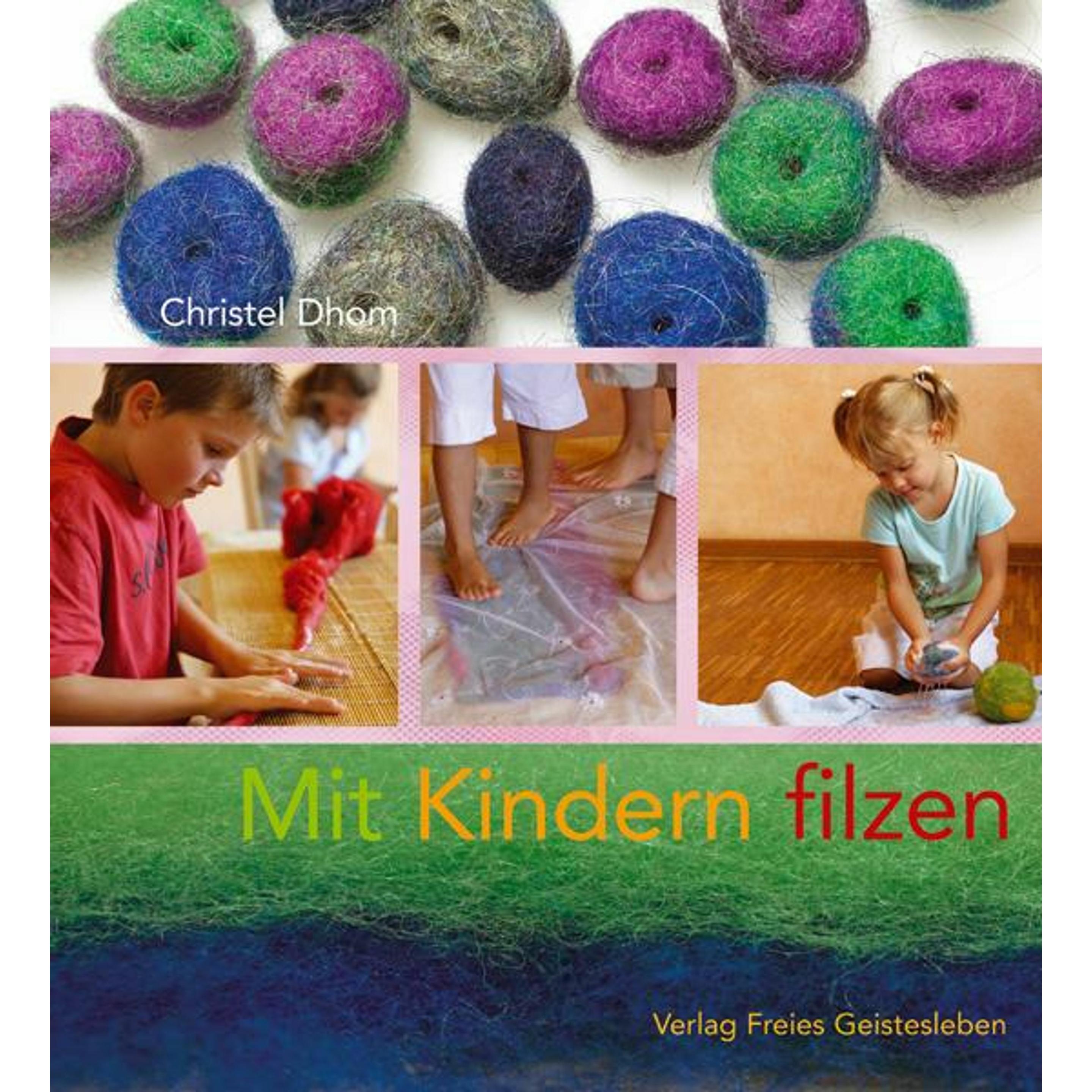 Mit Kindern filzen, Ratgeber von Christel Dhom