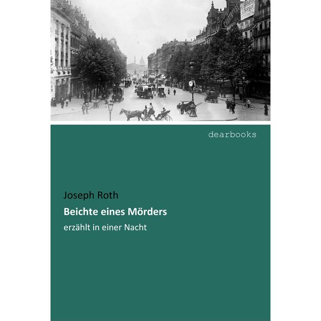 Beichte eines Mörders, Belletristik von Joseph Roth