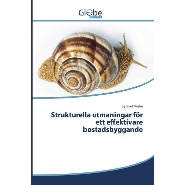 Strukturella utmaningar för ett effektivare bostadsbyggande, Fachbücher von Lennart Welin