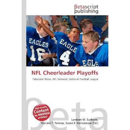 NFL Cheerleader Playoffs, Ratgeber von Lambert M. Surhone, Mariam T. Tennoe, Susan F. Henssonow