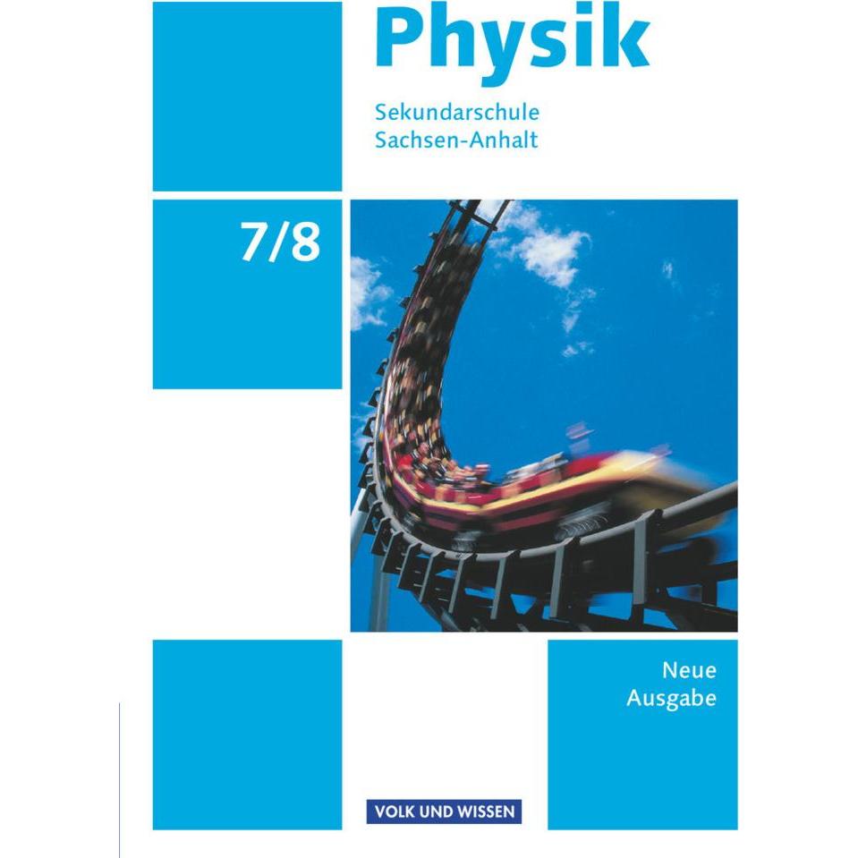 Physik 7./8. Schuljahr. Neue Ausgabe. Schülerbuch. ST, Schulbücher von Udo Backhaus, Lutz-Helmut Schön, Thorid Rabe, Ste...
