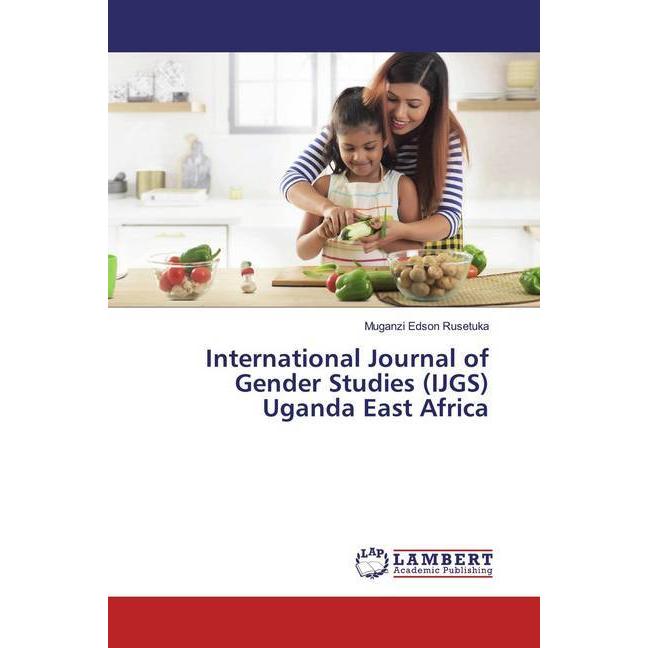 International Journal of Gender Studies (IJGS) Uganda East Africa, Fachbücher von Muganzi Edson Rusetuka