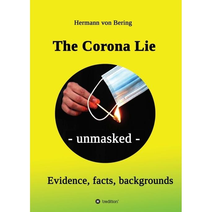 The Corona Lie - unmasked, Sachbücher von Hermann von Bering
