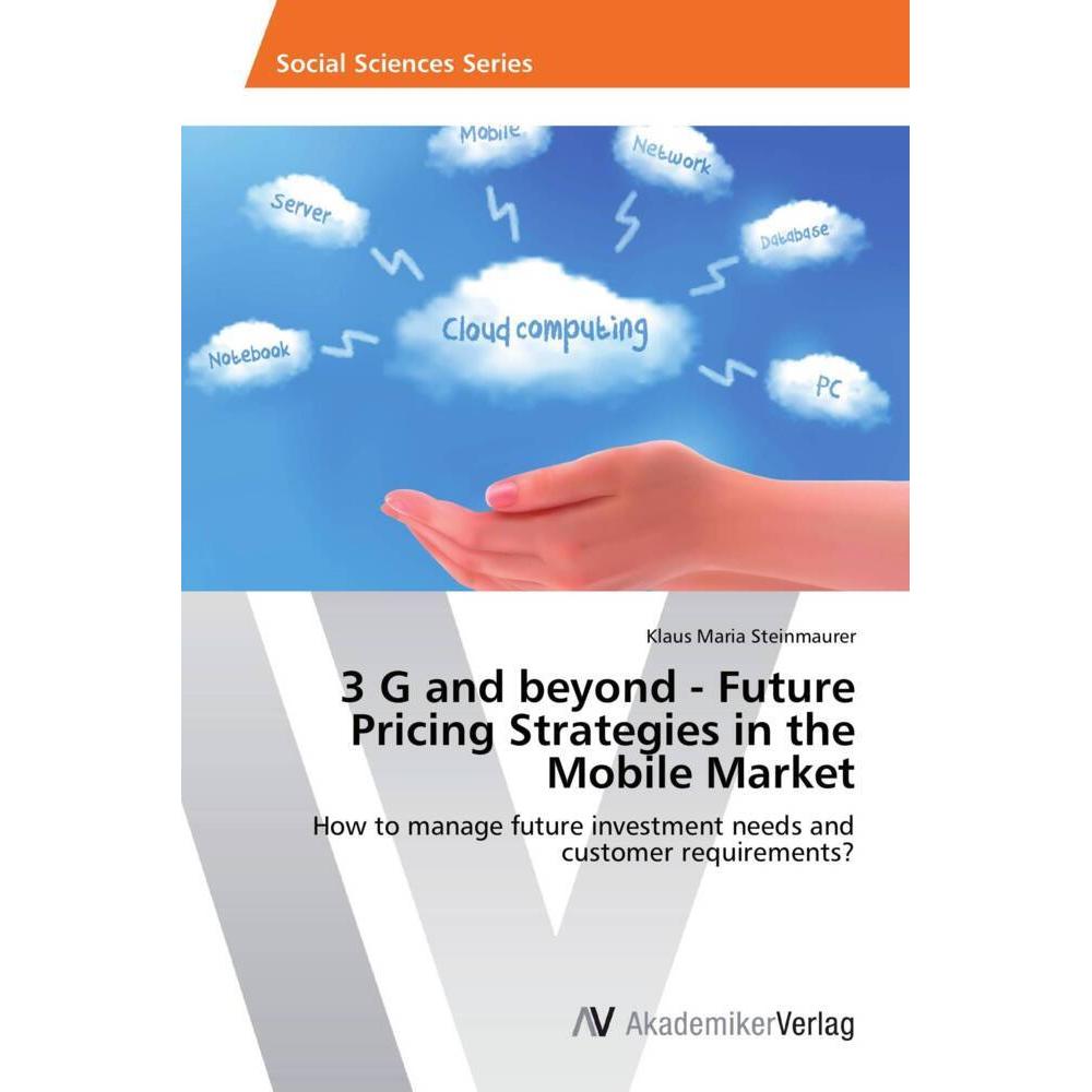 3 G and beyond - Future Pricing Strategies in the Mobile Market, Fachbücher