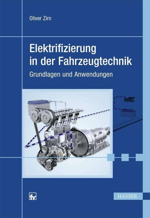 Produktbild Elektrifizierung in der Fahrzeugtechnik (Deutsch, Oliver Zirn, 2017)