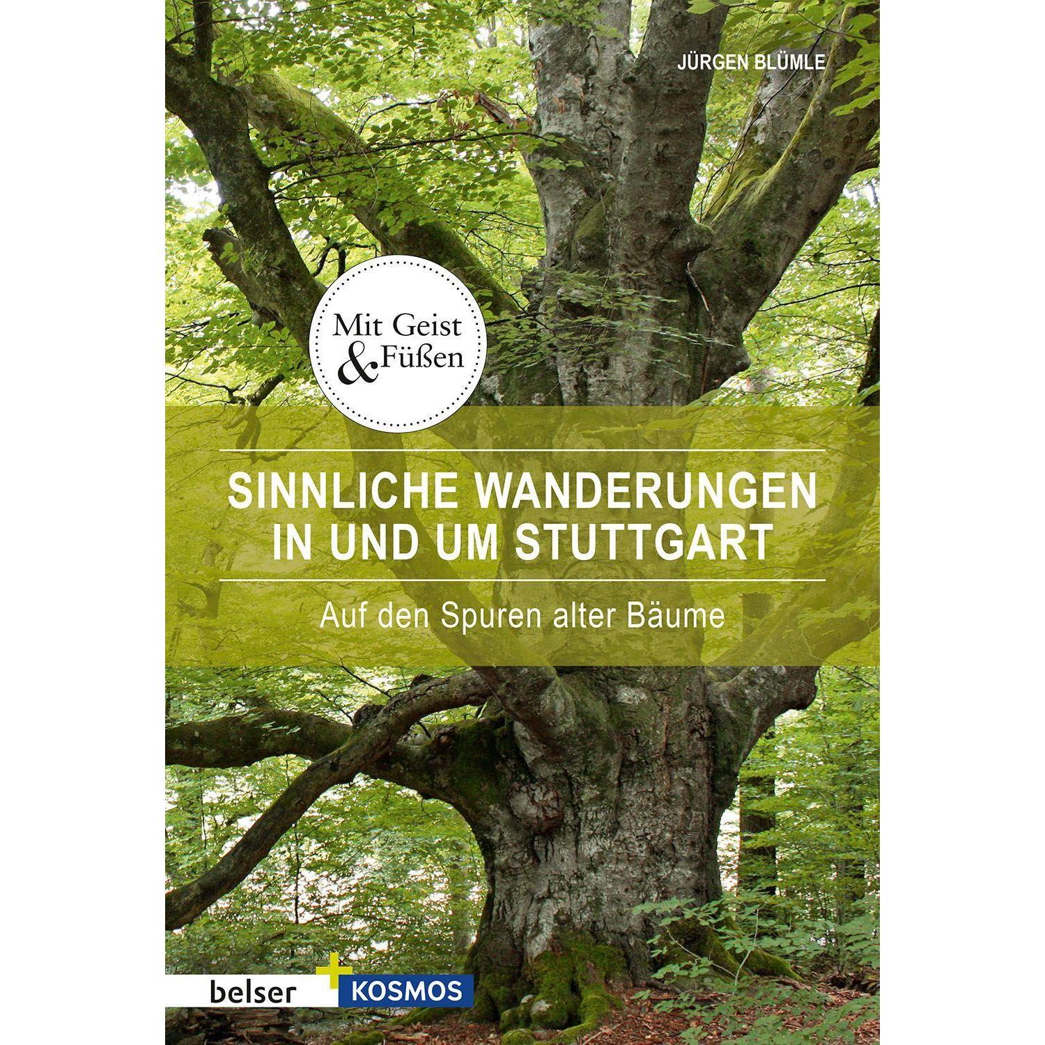 Sinnliche Wanderungen in und um Stuttgart, Ratgeber von Jürgen Blümle