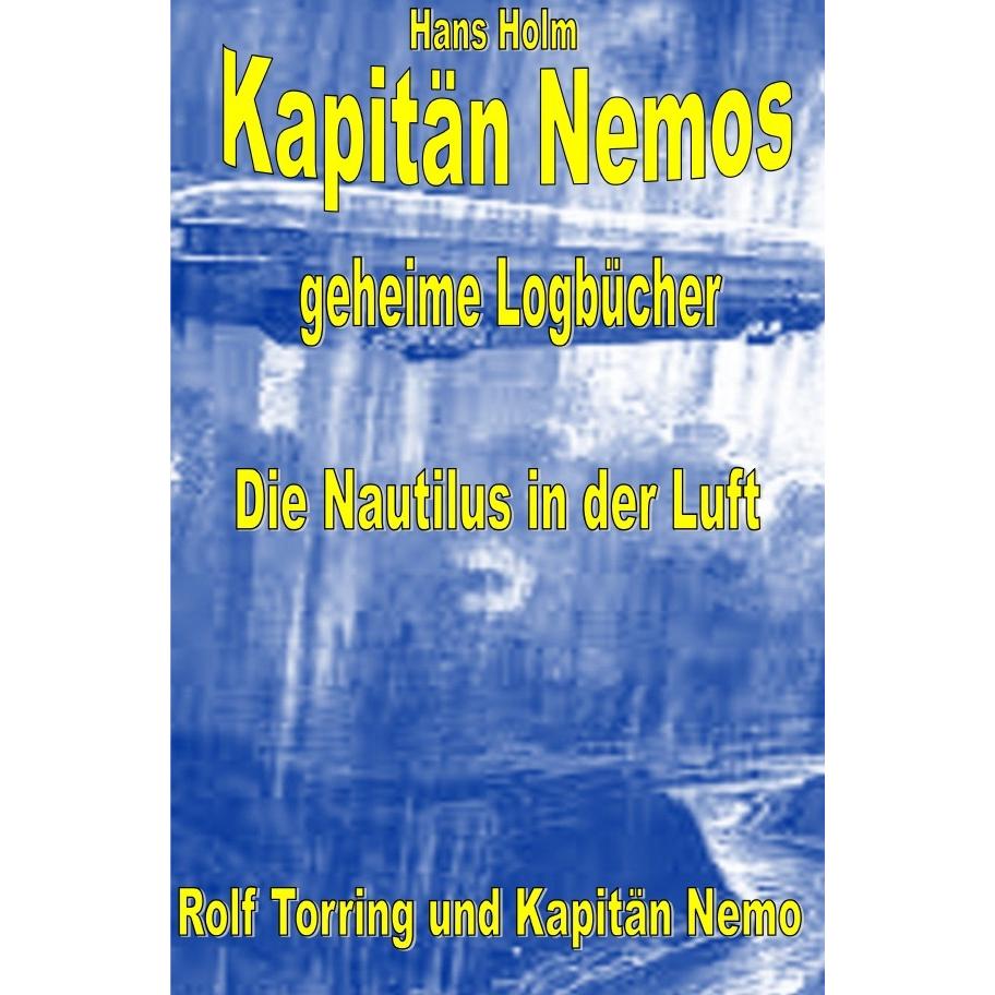 Kapitän Nemos geheime Logbücher Band 2, Belletristik von Hans Holm, Julius G. Verne