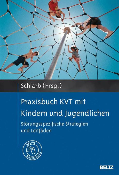 Produktbild Praxisbuch KVT mit Kindern und Jugendlichen (Deutsch, Angelika A. Schlarb, 2012)