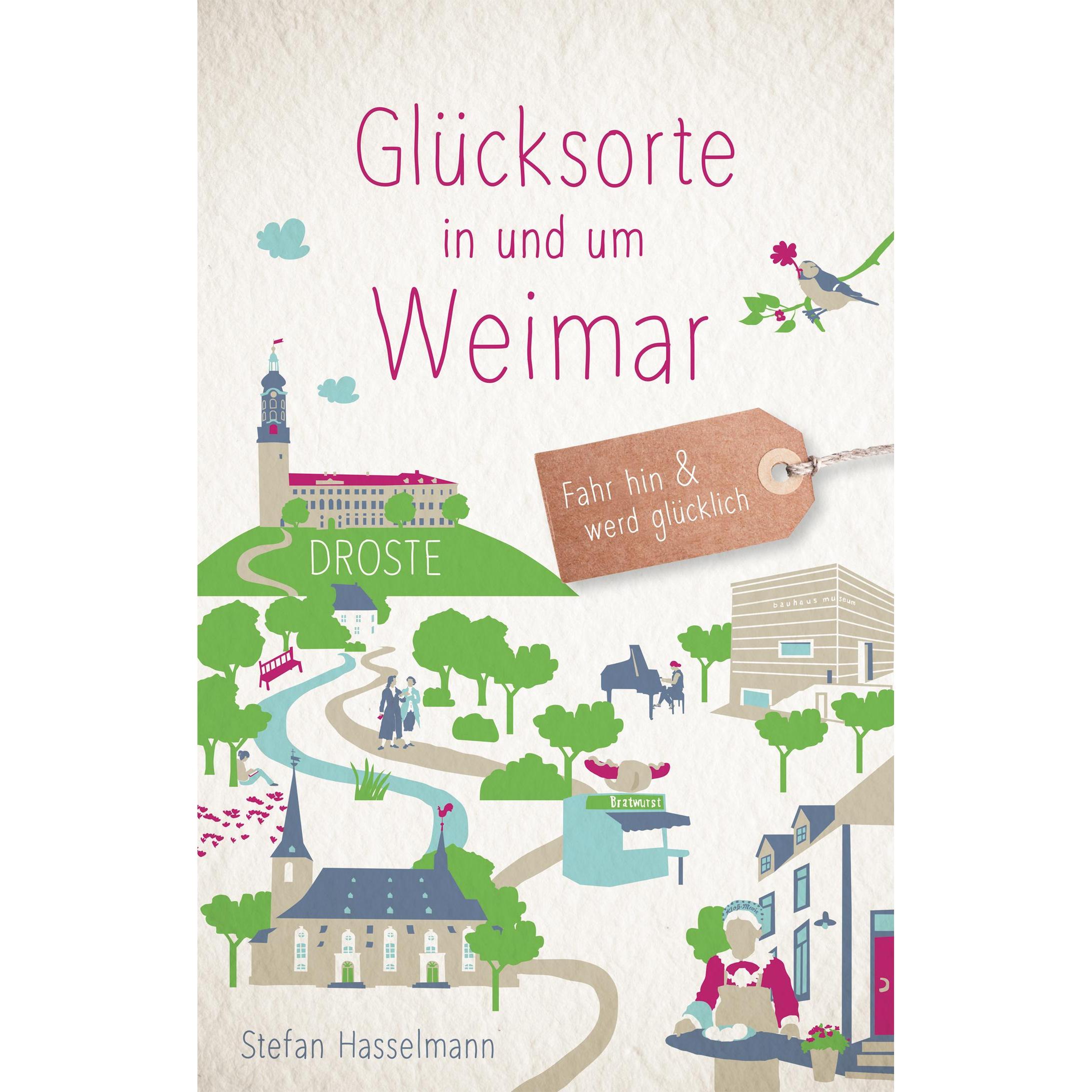 Glücksorte in und um Weimar, Ratgeber von Stefan Hasselmann