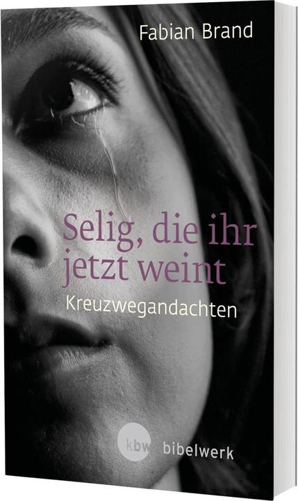 Actual product image Selig, die ihr jetzt weint (German, Fabian Brand, 2019)