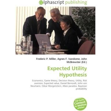 Expected Utility Hypothesis, Fachbücher von Agnes F. Vandome, Frederic P. Miller, John McBrewster