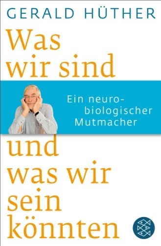 Produktbild Was wir sind und was wir sein könnten (Deutsch, Gerald Hüther, 2013)