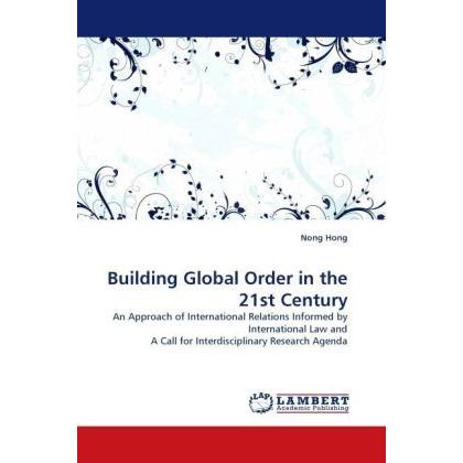 Building Global Order in the 21st Century, Fachbücher von Nong Hong