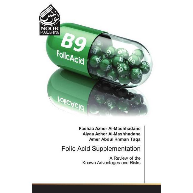 Thumbnail - Folic Acid Supplementation, Fachbücher von Faehaa Azher Al-Mashhadane, Alyaa Azher Al-Mashhadane, Amer Abdul Rhman Taqa