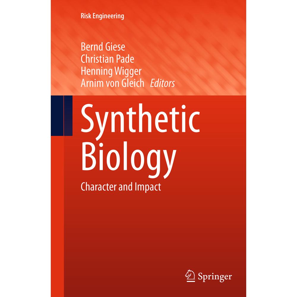 Synthetic Biology, Fachbücher von Bernd Giese, Henning Wigger, Christian Pade, Arnim von Gleich
