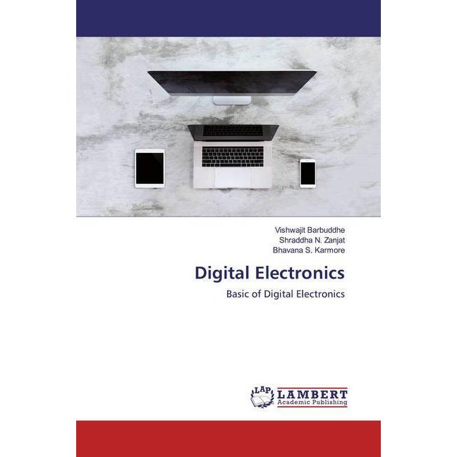 Digital Electronics, Fachbücher von Shraddha N. Zanjat, Vishwajit Barbuddhe, Bhavana S. Karmore