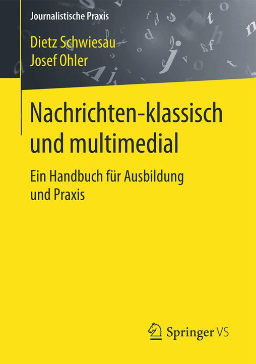 Produktbild Nachrichten - klassisch und multimedial (Deutsch, Dietz Schwiesau, Josef Ohler, 2016)