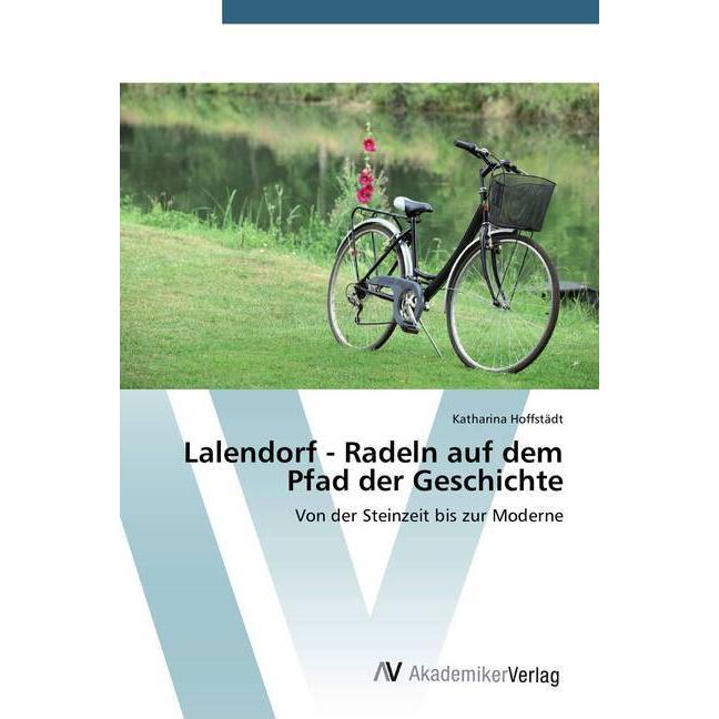 Lalendorf - Radeln auf dem Pfad der Geschichte, Fachbücher von Katharina Hoffstädt