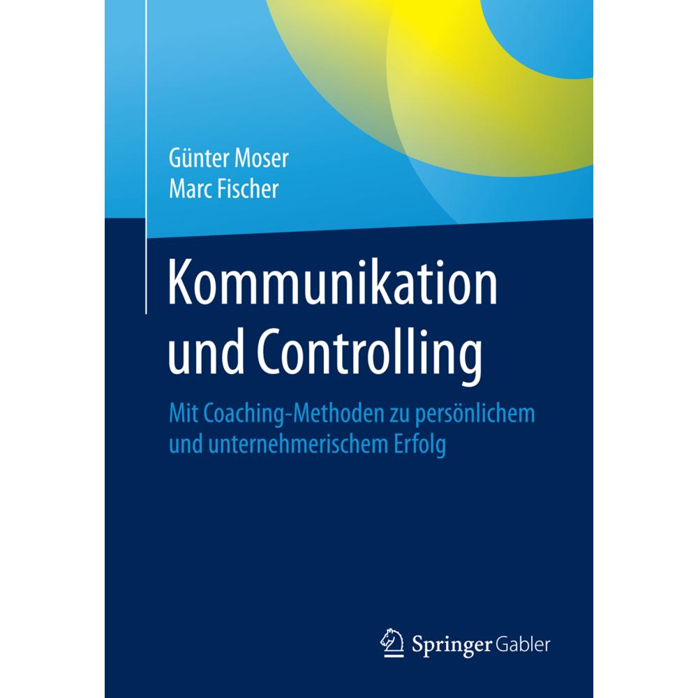 Kommunikation und Controlling, Fachbücher von Marc Fischer, Günter Moser