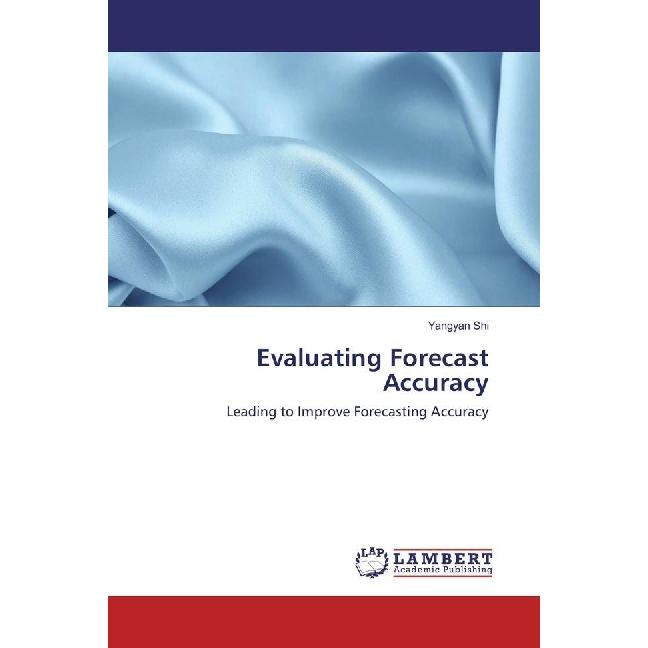 Evaluating Forecast Accuracy, Fachbücher von Yangyan Shi
