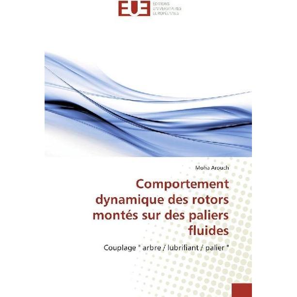 Comportement dynamique des rotors montés sur des paliers fluides, Fachbücher von Moha Arouch