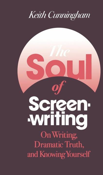 Produktbild The Soul of Screenwriting (Englisch, Keith Cunningham, 2008)