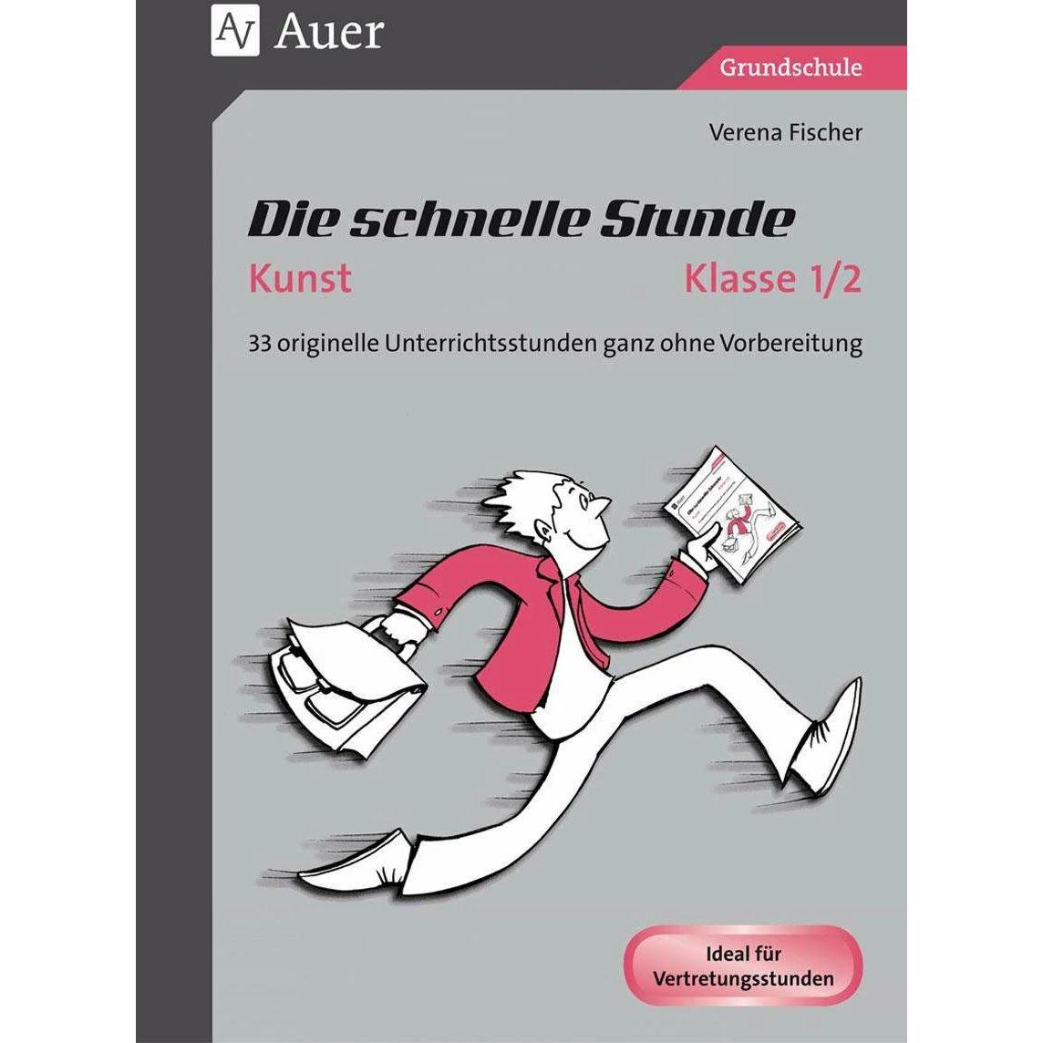 Die schnelle Stunde Kunst Kl. 1-2, Schulbücher von Verena Fischer