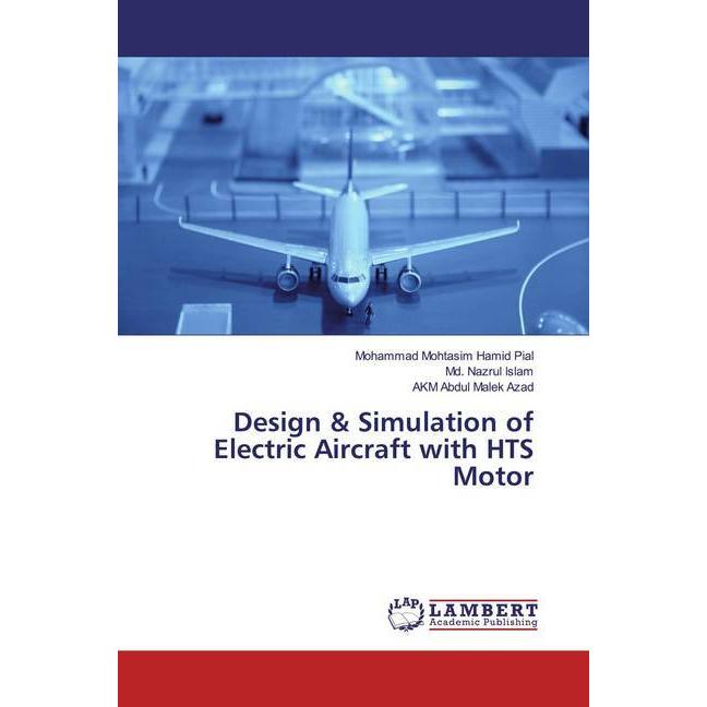 Design & Simulation of Electric Aircraft with HTS Motor, Ratgeber von AKM Abdul Malek Azad, Md. Nazrul Islam, Mohammad M...
