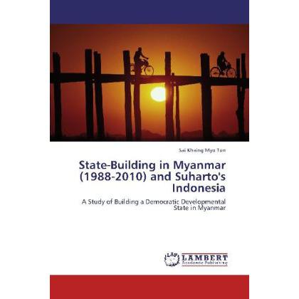 State-Building in Myanmar (1988-2010) and Suharto's Indonesia, Fachbücher