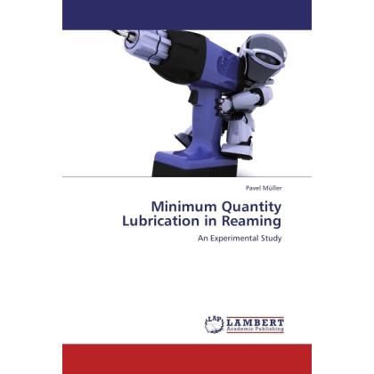 Minimum Quantity Lubrication in Reaming, Fachbücher von Pavel Müller