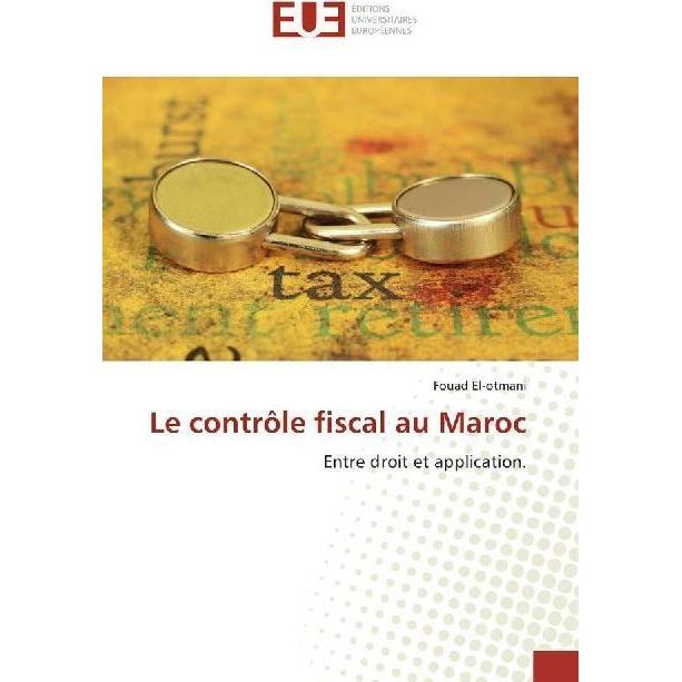 Le contrôle fiscal au Maroc, Ratgeber von Fouad El-otmani