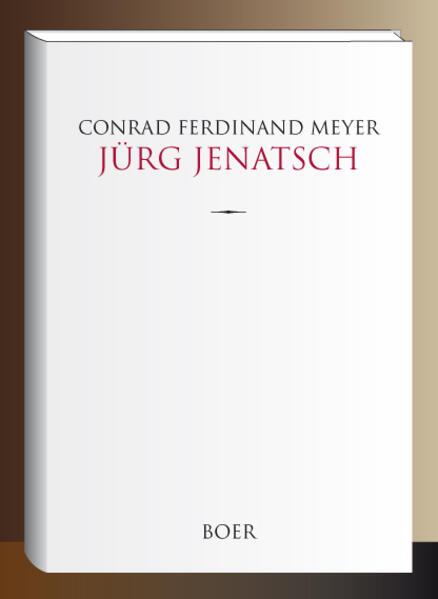 Produktbild Jürg Jenatsch (Deutsch, Conrad Ferdinand Meyer, 2023)