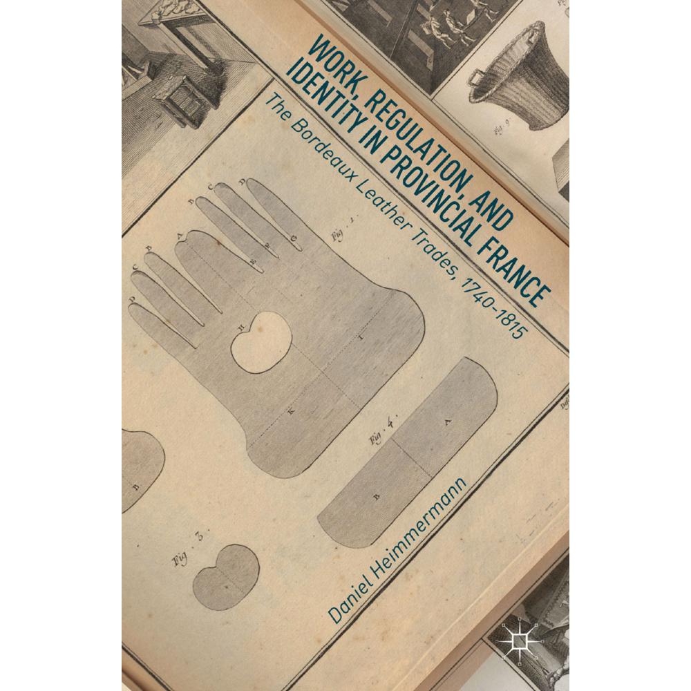 Work, Regulation, and Identity in Provincial France, Fachbücher von D. Heimmermann