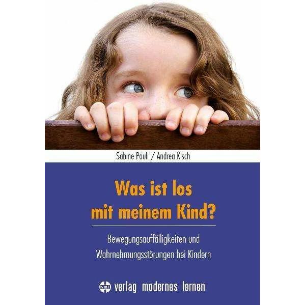 Was ist los mit meinem Kind?, Fachbücher von Sabine Pauli, Andrea Kisch