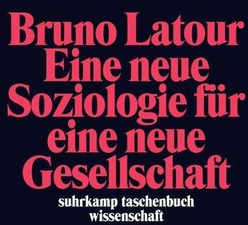 Produktbild Eine neue Soziologie für eine neue Gesellschaft (Deutsch, Bruno Latour, 2010)